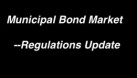 MSRB Potential Rule Changes