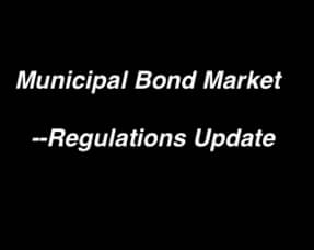 Municipal Bond Market Regulations